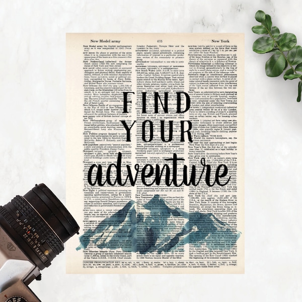 Find Your Adventure Print - Mountains - Dictionary Print - Printed On Dictionary Pages - Adventure Mountains Decor - Gift for Traveler