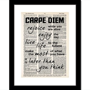 May include: A black and white typography print with the text "CARPE DIEM" and the quote "rejoice while you are alive, enjoy the day, live life to the fullest, make the most of what you have, it is later than you think."