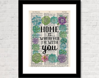 Home Is Wherever I'm With You - Dictionary Print Only - Succulents and Flowers - Couples Gift - Anniversary Gift - New Home Gift - Wedding