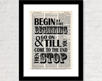 Begin At The Beginning And Go On Till You Come To The End Then Stop -  Alice In Wonderland Quote -   Dictionary Page Art - Typography