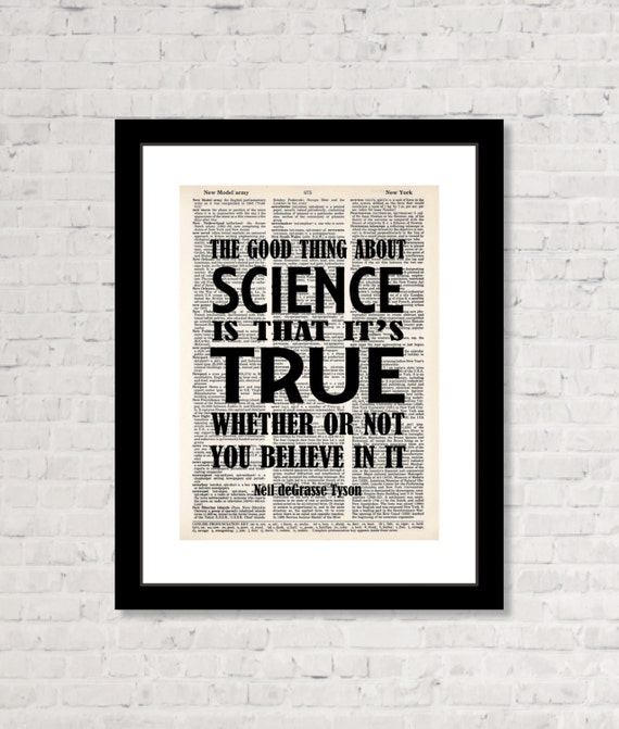 Neil Degrasse Tyson Quote The Good Thing About Science Is Etsy