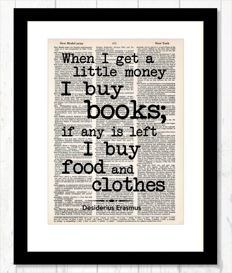 Desiderius Erasmus Quote When I Get A Little Money I Buy Books If Any Is Left I Buy Food and Clothes Dictionary Art Print image 2