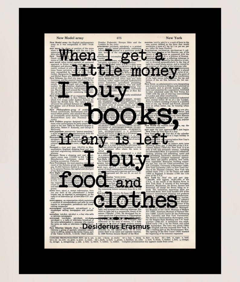 Desiderius Erasmus Quote When I Get A Little Money I Buy Books If Any Is Left I Buy Food and Clothes Dictionary Art Print image 4