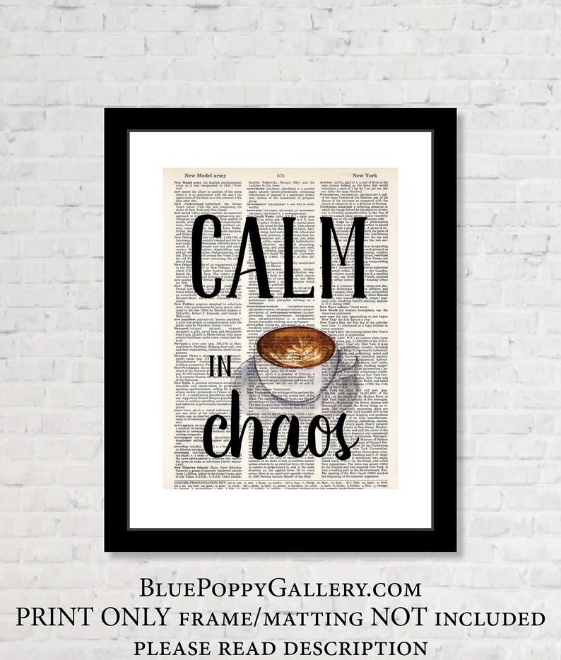 May include: A printable art print with a vintage dictionary page background featuring the text "CALM IN chaos" with a coffee cup illustration.