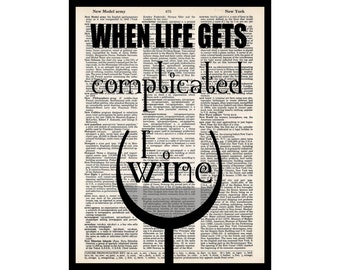 When Life Gets Complicated I Wine - Gift for Wine Lover -  Dictionary Page Art