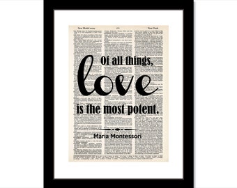 Of All Things Love Is The Most Potent  - Maria Montessori Quote - Typography dictionary print art
