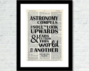 Astronomy Compels the Soul to Look Upwards and Leads us From This World to Another - PLATO Quote Dictionary page typography print  poster