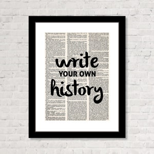 Write Your Own History - Motivational Quote - Inspirational Poster - Dictionary Art Print