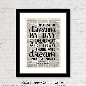 Edgar Allan Poe -  They Who Dream By Day Are Cognizant of Many Things Which Escape Those Who Only Dream By Night - Dictionary Art Print