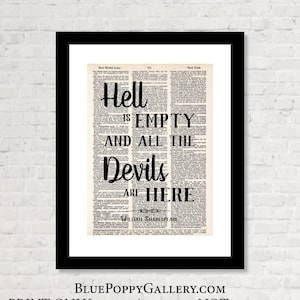 May include: Black and white printable art print with a quote from William Shakespeare: "Hell is empty and all the devils are here."