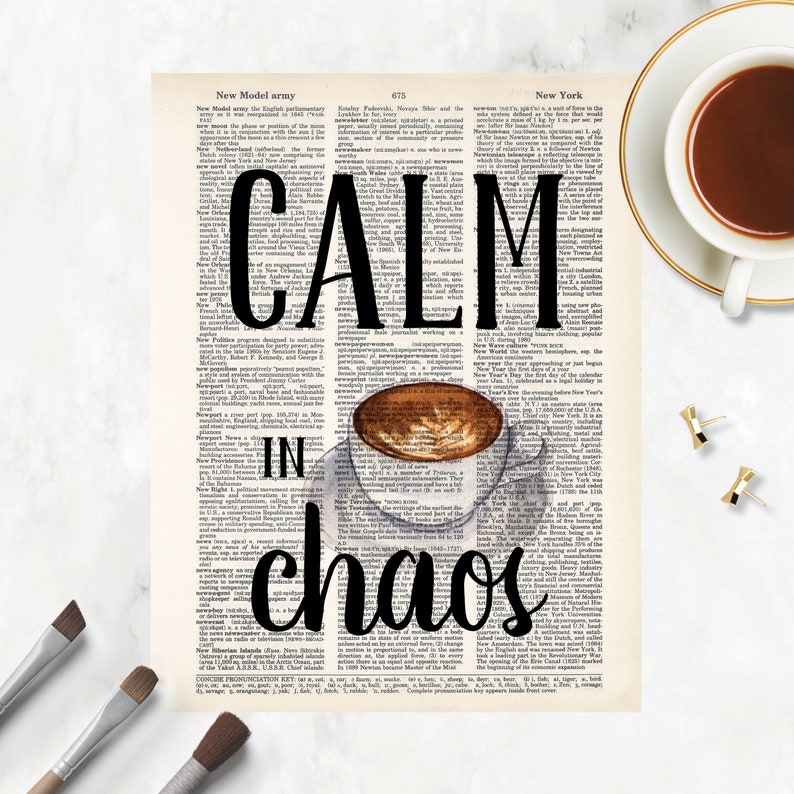 May include: A black and white image of a coffee cup with the text "Calm in chaos" superimposed over a vintage dictionary page.