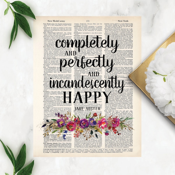 Completely and Perfectly and Incandescently Happy  - Jane Austen - Pride and Prejudice  - Eco Friendly -   Dictionary Page Art