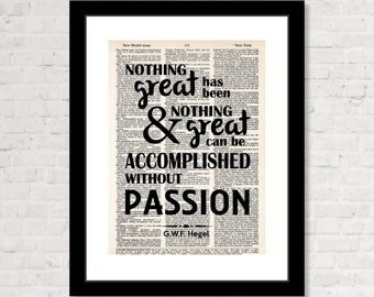 Nothing Great Has Been and Nothing Great Can Be Accomplished Without Passion -  Inspirational Quote - Typography - Dictionary Art Print