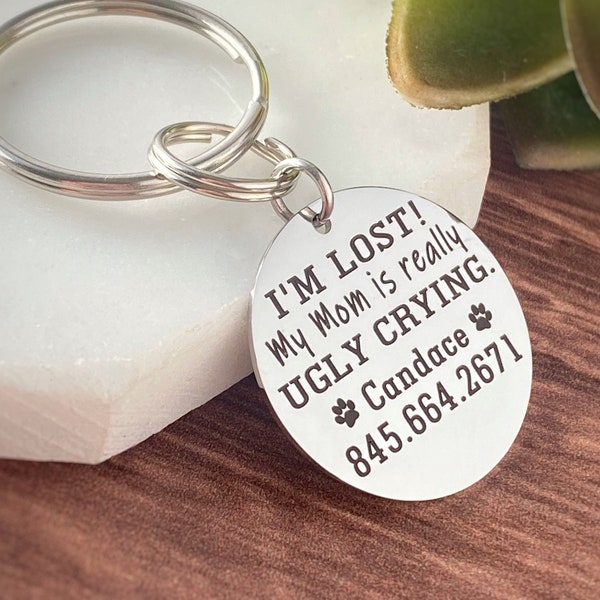 Dog Tags for Dogs, Funny Dog Tag, Dog Name Tags, Engraved Custom Collar Tag, "I'm Lost! My Mom is Really Ugly Crying..."