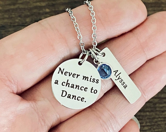 Personalized Ballet Jewelry Engraved Necklace, Dance Gifts for Girls,  "Never miss a chance to dance", Multiple Colors and Necklace Lengths