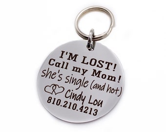 Engraved Custom Pet Tag, Cat Lover Gift, Dog Mom, Funny Collar Tags, I'm LOST call my Mom