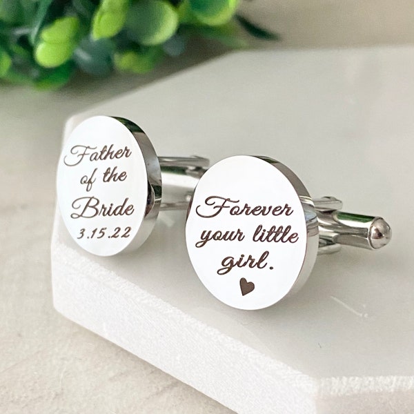 Father of the Bride Cufflinks, Wedding Cufflinks, Personalized Engraved Silver Stainless Steel Cufflinks "Forever your little girl"