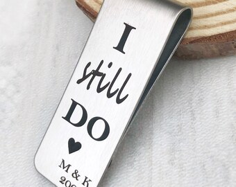 Silver Engraved "I still DO" Money Clip, Anniversary Gift for Husband, Personalize the Back