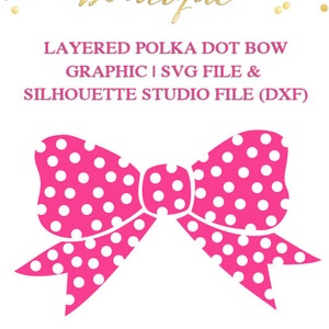 May include: Pink polka dot bow graphic for layered polka dot bow design.  The graphic is available as a SVG file and a Silhouette Studio file (DXF).