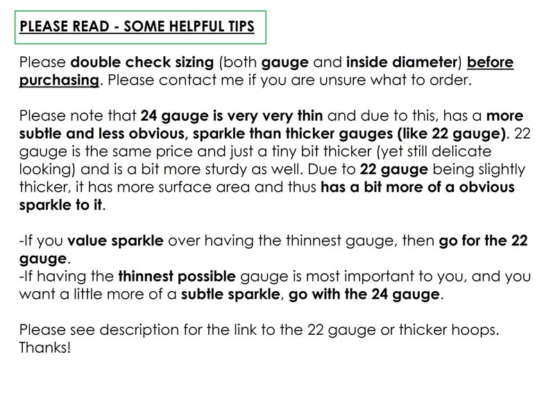 May include: Text explaining the difference between 22 gauge and 24 gauge jewelry. 22 gauge is slightly thicker and has a more obvious sparkle. 24 gauge is thinner and has a more subtle sparkle.  The text also mentions that 22 gauge is the same price as 24 gauge.