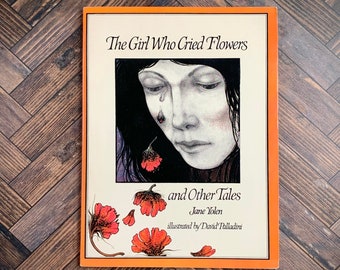 The Girl Who Cried Flowers and Other Tales by Jane Yolen, Vintage Illustrated Paperback Book, Children's Stories