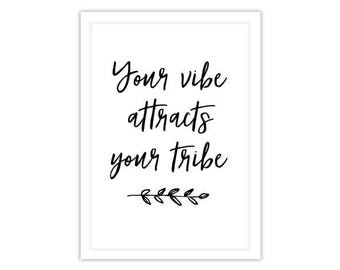 Your vibe attracts your tribe - Printable