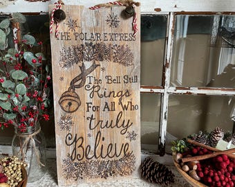 Handmade Wood Polar Express Sign With The Words The Bell Still Rings For All Who Truly Believe