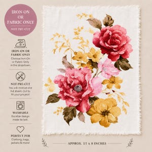 May include: A floral iron-on fabric sheet featuring a watercolor design of red, pink, and yellow flowers with green leaves. The sheet is approximately 11 x 8 inches and has a frayed edge. Text on the sheet includes "Iron-On or Fabric Only" and "Washable".