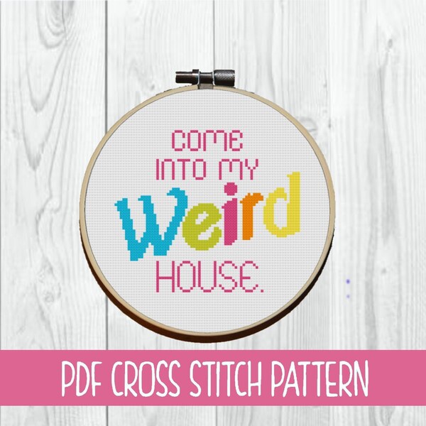 Come into my Weird House Cross Stitch Pattern | Funny | Humor | Pop Culture |  Doll