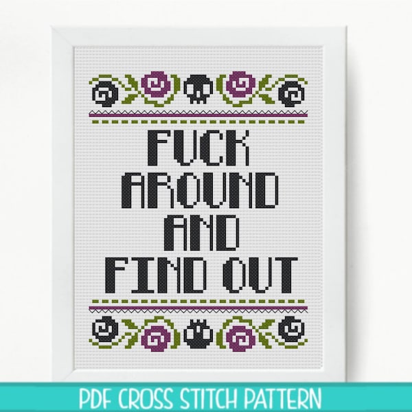 Fuck Around and Find Out Cross Stitch Pattern | Snarky cross stitch | Subversive cross stitch | Swear | Skull | Roses