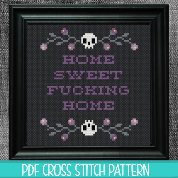 Home Sweet Fucking Home Skull Cross Stitch Pattern