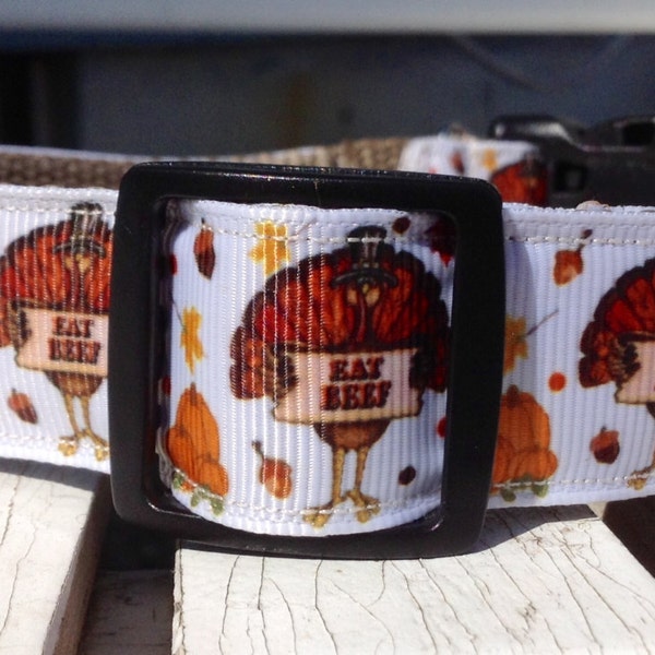 Turkey Gobble Dog Collar * EAT BEEF * Thanksgiving* Winter* Adjustable 1" buckle or Martingale