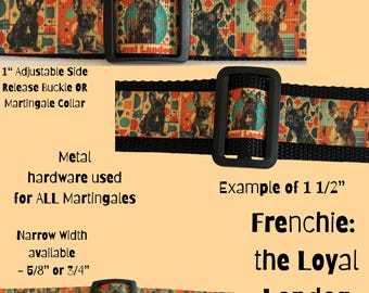 DOG Collar: adjustable buckle or martingale ,harness, leash . OnE Inch 1”or 5/8” or 3/4”. Frenchie - French Bulldog