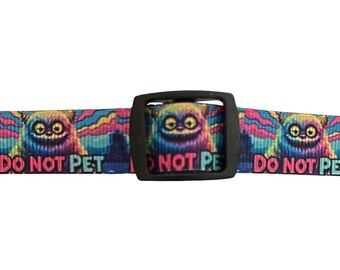Quirky 'Do NOT Pet' Dog Collar: Narrow width Adjustable Buckle or martingale , Exclusive Design
