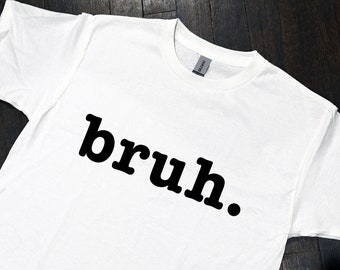 Bruh Sarcastic SVG: Cricut & Silhouette Files (Digital Download)