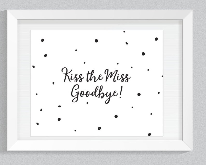 Kiss the Overlook GoodBye// Printable Indicator// Bridal Occasion Indication// Chook Celebration Indicator// Wedding ceremony Shower Indication picture relating to Kiss the Miss Goodbye Printable called Kiss the Overlook GoodBye// Printable Indicator// Bridal Occasion Indication// Bird Occasion Indicator// Marriage Shower Indication