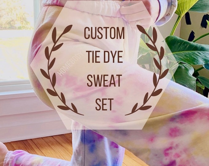 Custom Tie Dye Set - Tie Dye Loungewear - Tie dye Sweatpants Sweatshirt - Homebody Sweatshirt - Shesahomebody