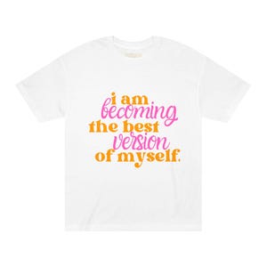 Inspiring Quote Tee, Positive Affirmation T-Shirt, Self-Love Gift, Motivational Apparel, Everyday Wear, Personal Growth Shirt