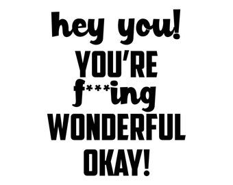 You&#39;re F***ing wonderful sticker