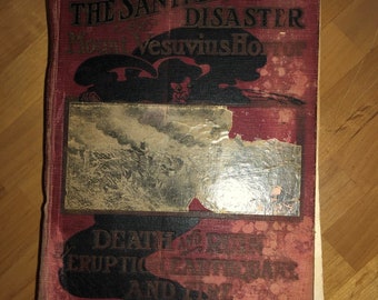 The Complete History of the San Francisco Disaster and Mount Vesuvius Horror - First Edition!