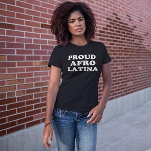 AfroLatina TShirt, Afrolatina Shirt, Afro-Latina, AfroLatina, Afrolatino, Blactina, Latinx, Latina, Morena