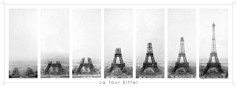 May include: A black and white photographic print depicting the construction phases of the Eiffel Tower. The image is divided into seven vertical panels, showing the tower's progression from initial framework to completion. The text "La Tour Eiffel" is at the bottom.