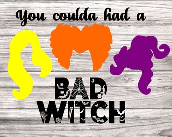 May include: A digital design featuring three silhouettes of witches' hair, with the text "you coulda had a bad witch" in black with a spiderweb and bats design.