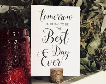 Rehearsal Dinner Signs - tomorrow is going to be the best day ever - Rehearsal Dinner Decorations - Digital File - Printable PDF JPG - DIY