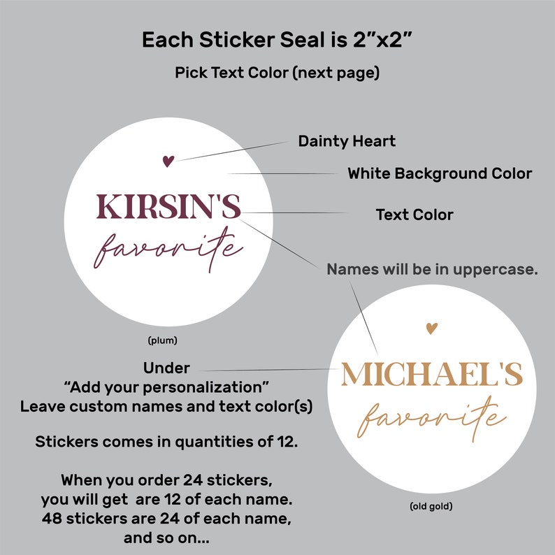 May include: Two 2-inch by 2-inch personalized sticker seals with white backgrounds. The first sticker has a plum-colored heart and the text "KIRSIN'S favorite" in plum. The second sticker has a gold heart and the text "MICHAEL'S favorite" in gold.  The text "Add your personalization" is below the stickers.