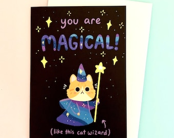 You are Magical Cat Wizard Card, cute A6 blank card, birthday card, graduation card, congratulations, notecard, magic, quirky