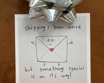 DIGITAL DOWNLOAD: Shipping is weird, something special is on its way.  Gift placeholder for late gift.