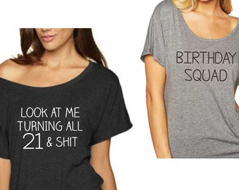 21st birthday shirt - Look at me turning all 20 - funny twenty-first birthday t-shirt - Birthday Squad shirt - Birthday shirts for women