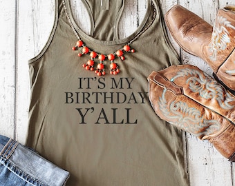 It's my birthday y'all shirt / simple birthday shirt / texas birthday / southern birthday / rodeo birthday shirt / nashville birthday shirts