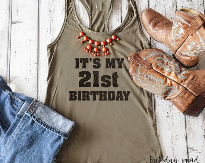 It's My 21st Birthday Shirt , Cute birthday t-shirts , legal , birthday tank top , birthday shirts for women , birthday tee , twenty-one